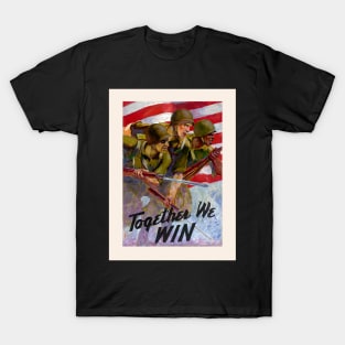 Together We Win United States WWII Military Propaganda War Poster T-Shirt